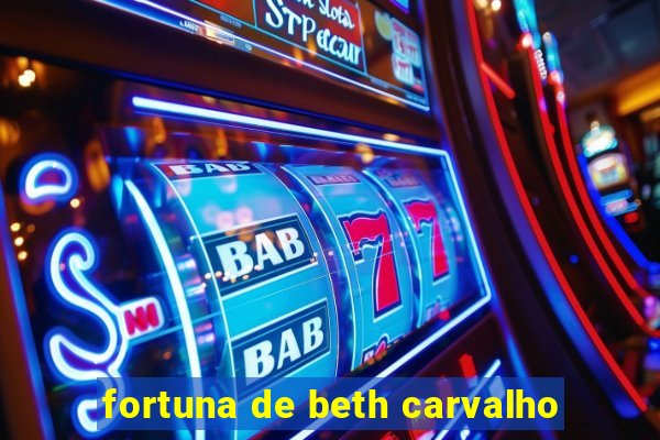 fortuna de beth carvalho